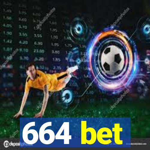 664 bet